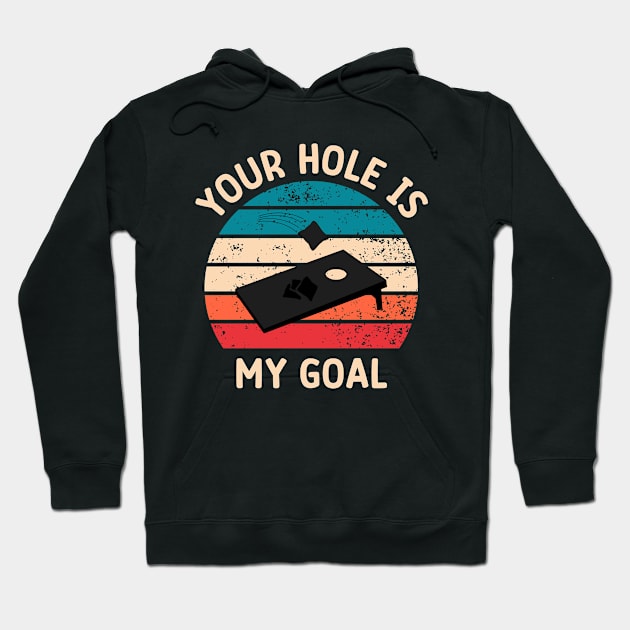 Your Hole Is My Goal Hoodie by Eman56